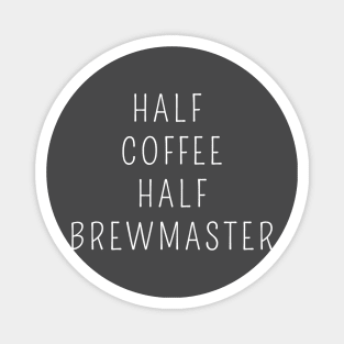 Half coffee half brewmaster Magnet